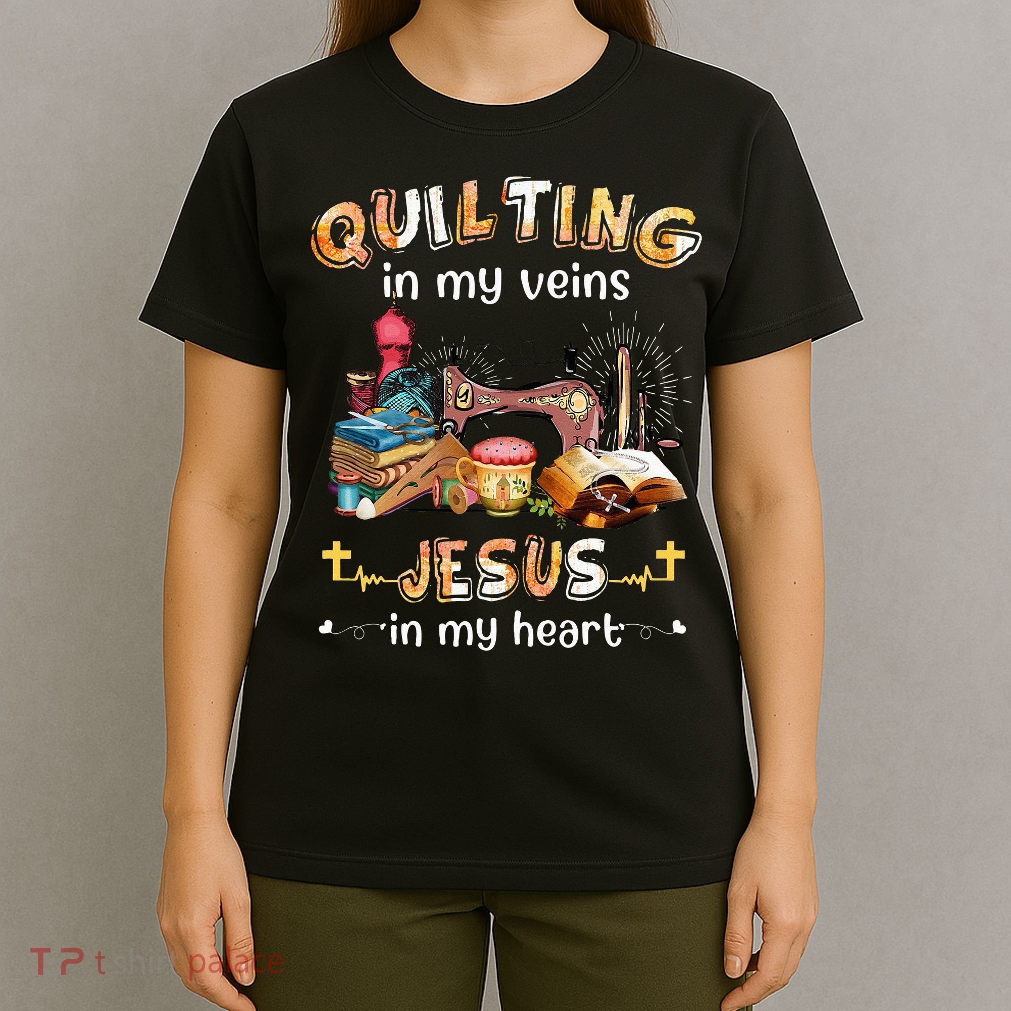 Quilting In My Veins Jesus In My Heart Funny Quilters T-Shirt