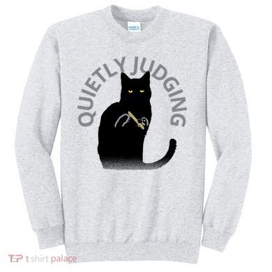 QUIETLY JUDGING LIMITED EDITION Sweatshirt