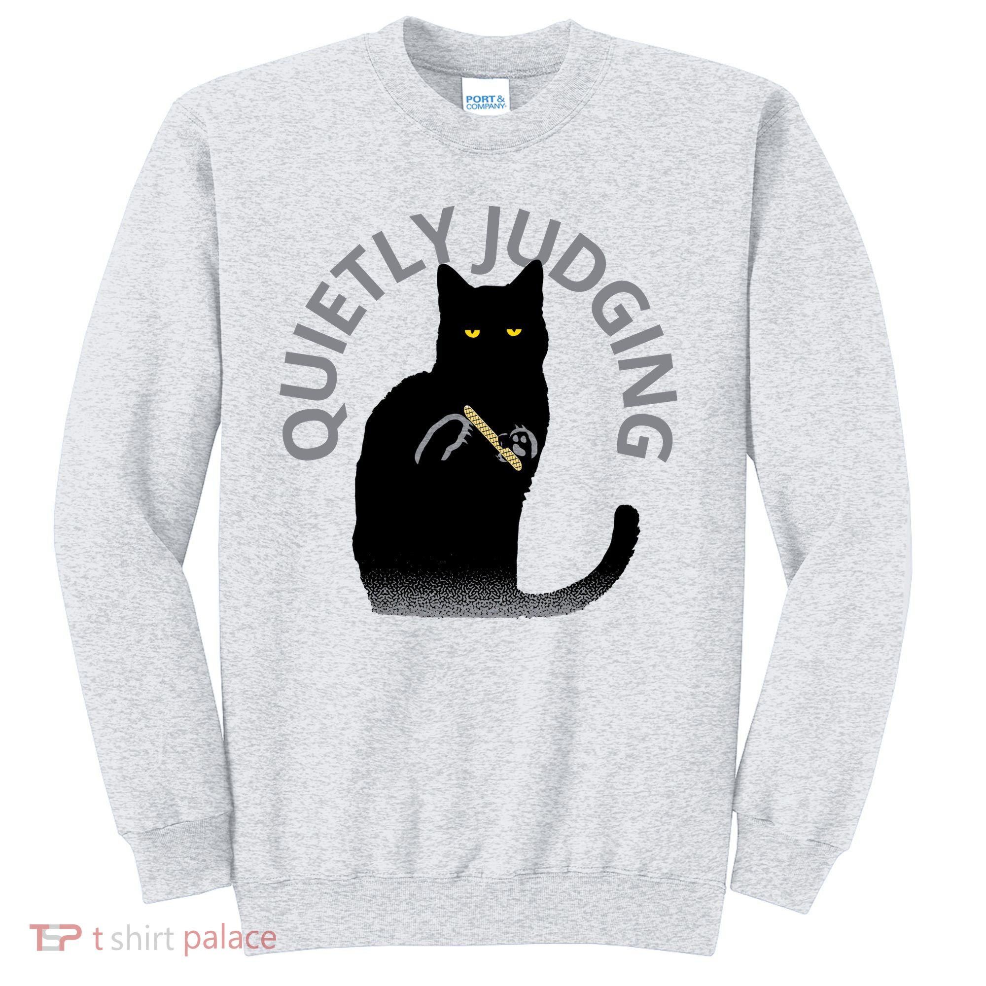 QUIETLY JUDGING LIMITED EDITION Sweatshirt