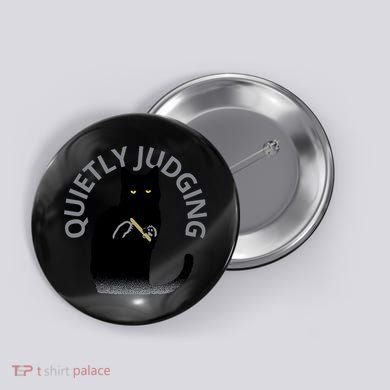 QUIETLY JUDGING LIMITED EDITION Button