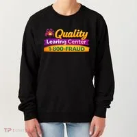 Quality Learing Center 1-800-Fraud  Women's Sweatshirt thumb 0