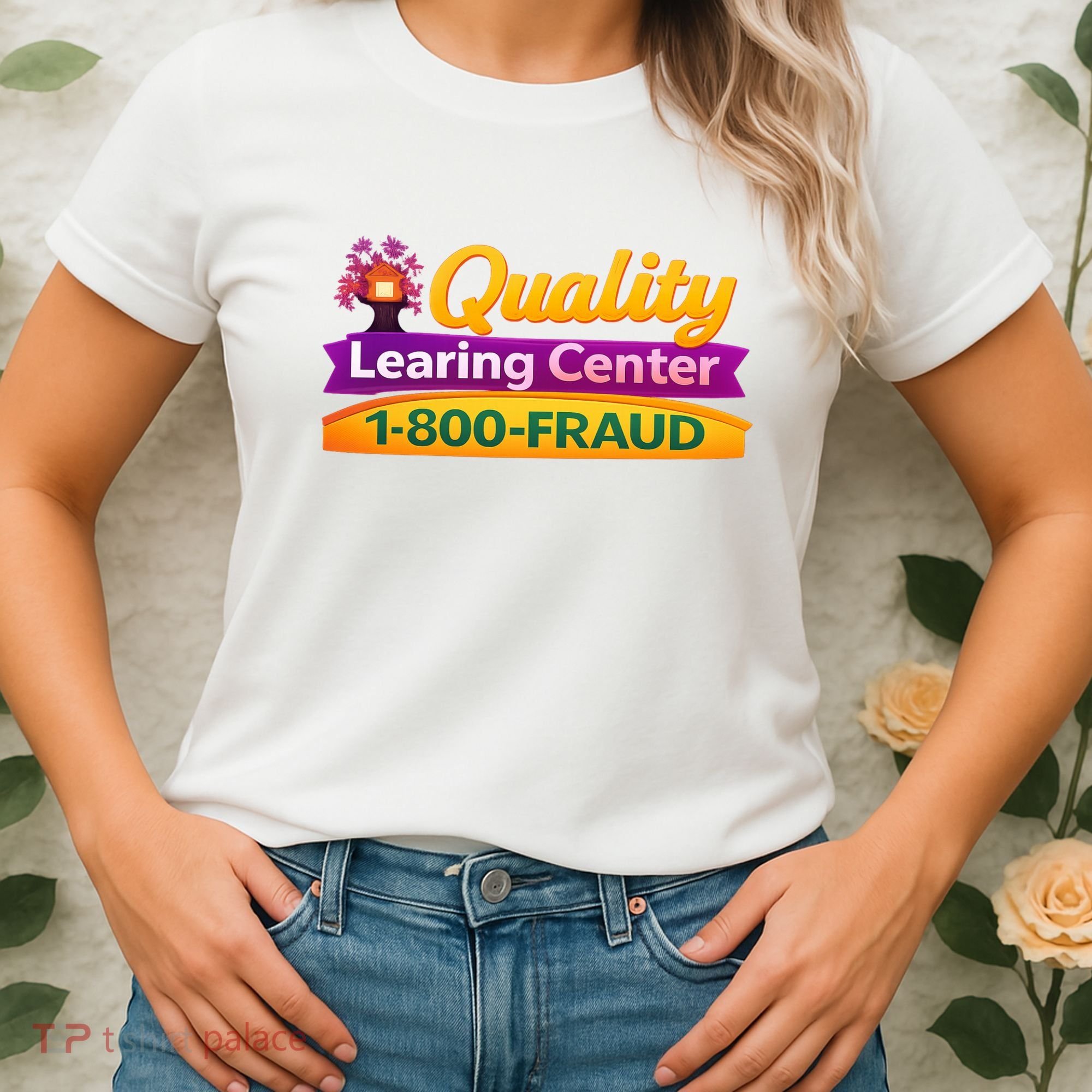 Quality Learing Center 1-800-Fraud  Women's T-Shirt