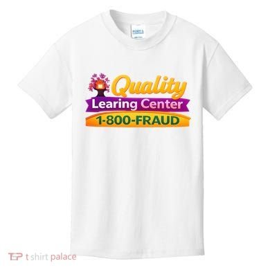 Quality Learing Center 1-800-Fraud  Kids T-Shirt