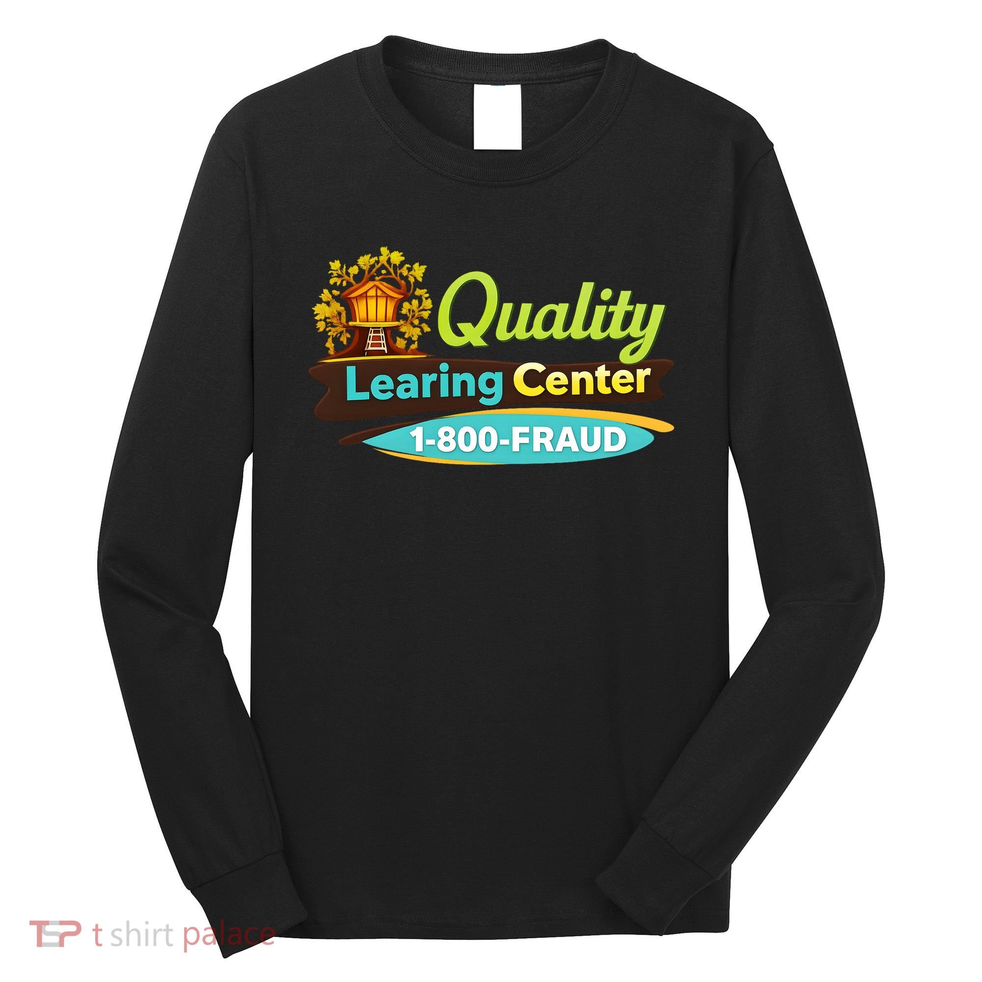 Quality Learing Center Logo Funny Republican Humor Childcare Long Sleeve Shirt