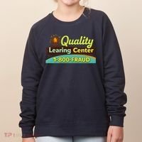 Quality Learing Center Fraud Funny Women's Sweatshirt thumb 0