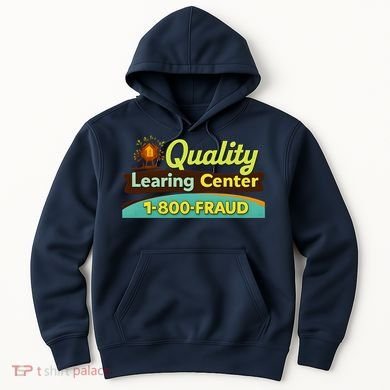 Quality Learing Center Fraud Funny Hoodie
