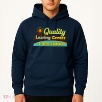 Quality Learing Center Fraud Funny Hoodie thumb 2