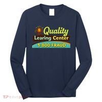 Quality Learing Center Fraud Funny Long Sleeve Shirt thumb 0