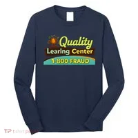 Quality Learing Center Fraud Funny Long Sleeve Shirt thumb 0