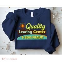 Quality Learing Center Fraud Funny Sweatshirt thumb 2