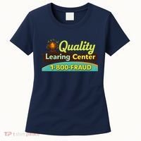 Quality Learing Center Fraud Funny Women's T-Shirt thumb 0