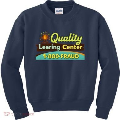 Quality Learing Center Fraud Funny Kids Sweatshirt