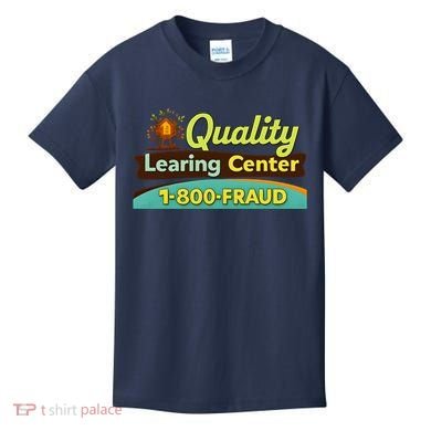 Quality Learing Center Fraud Funny Kids T-Shirt