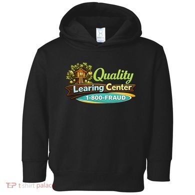 Quality Learing Center 1800 Fraud Funny Toddler Hoodie