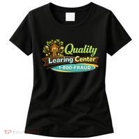 Quality Learing Center 1800 Fraud Funny Women's T-Shirt thumb 0