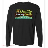 Quality Learing Center For Kids Who Can't Read Good Comfort Colors Heavyweight Long Sleeve T-Shirt thumb 0