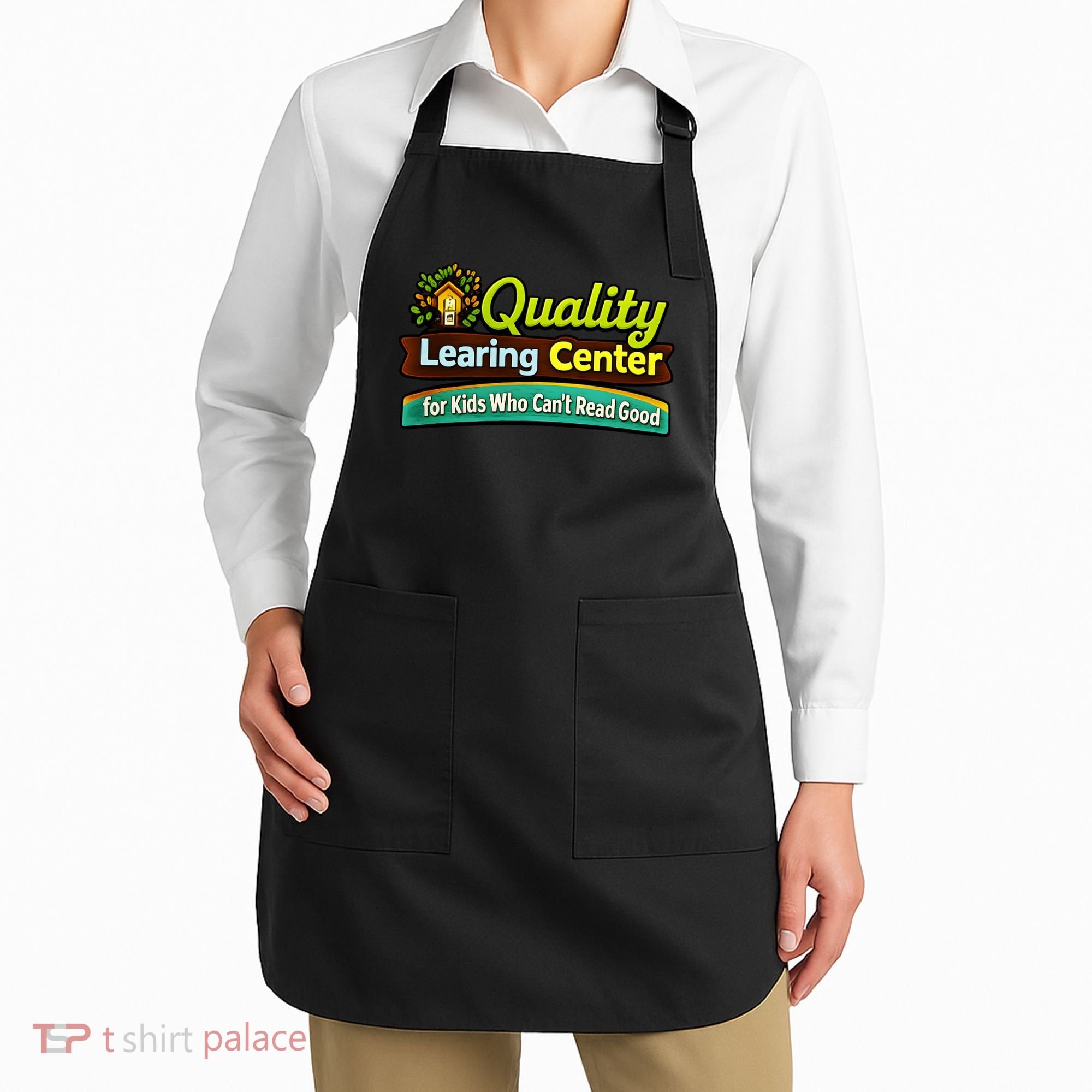 Quality Learing Center For Kids Who Can't Read Good Apron
