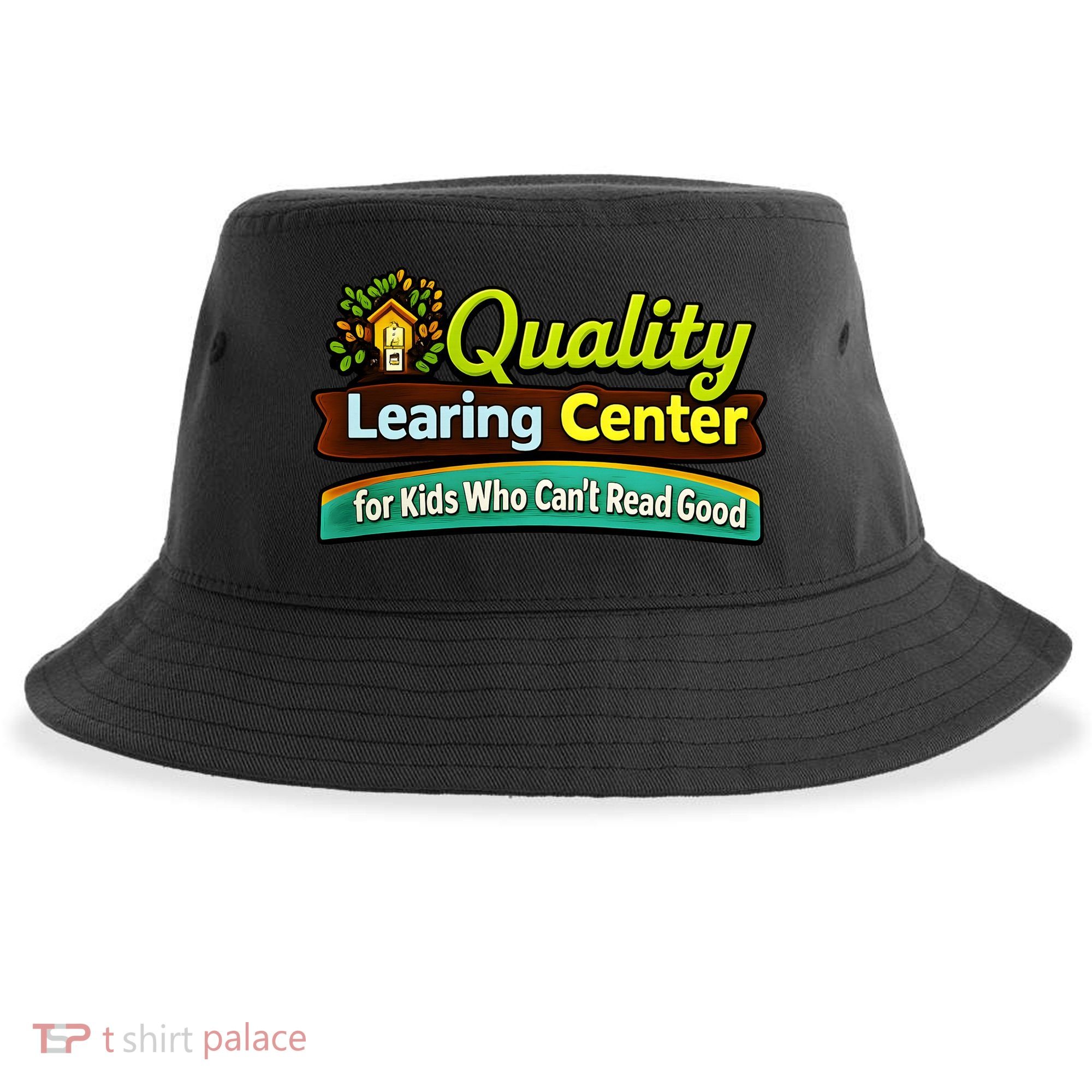 Quality Learing Center For Kids Who Can't Read Good Sustainable Bucket Hat