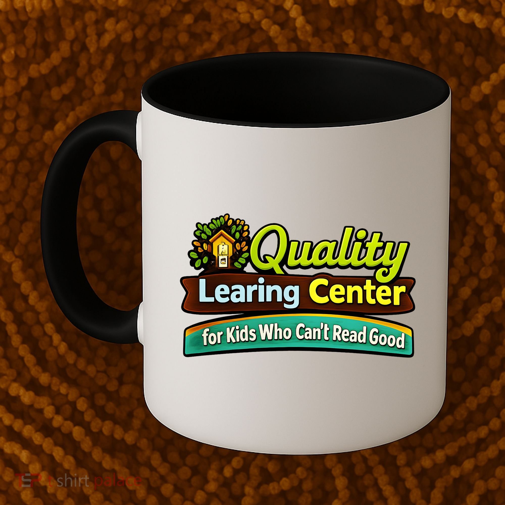 Quality Learing Center For Kids Who Can't Read Good Coffee Mug