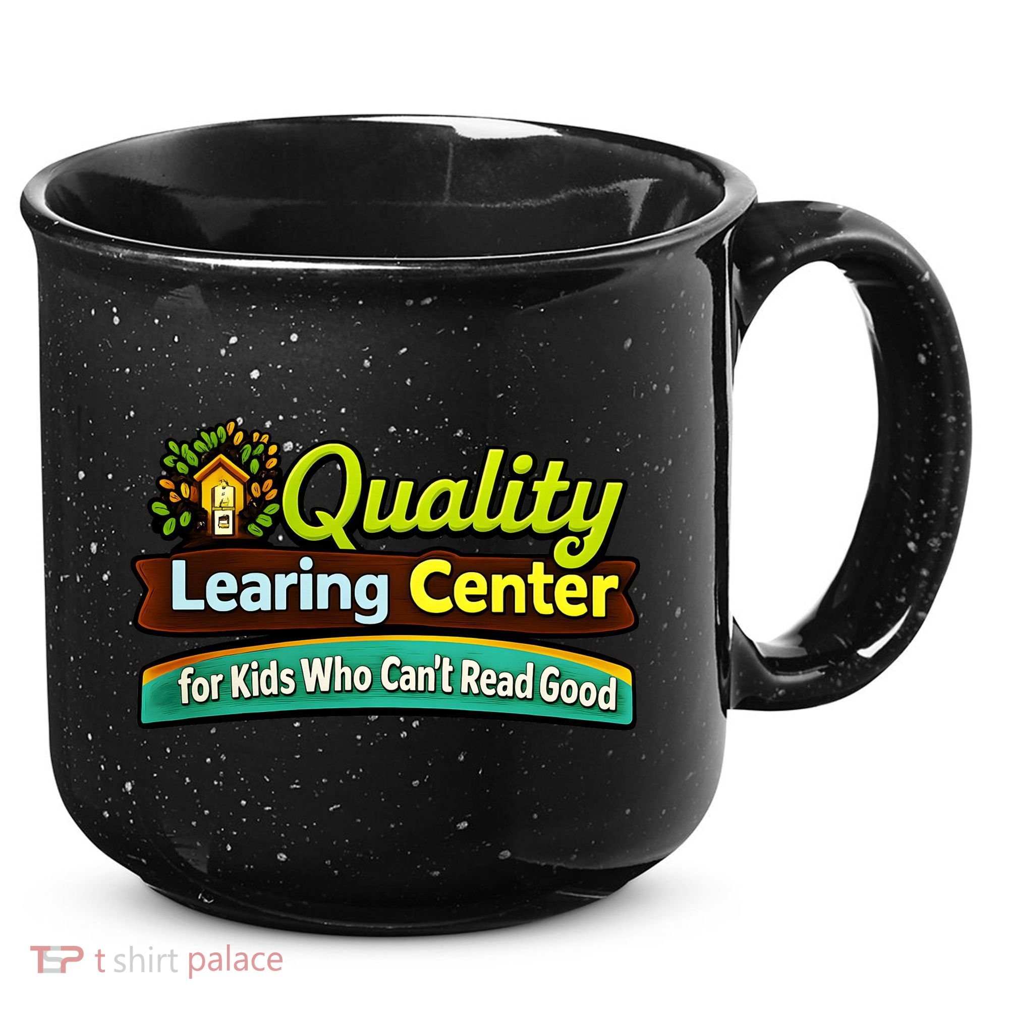 Quality Learing Center For Kids Who Can't Read Good 15oz Campfire Ceramic Mug