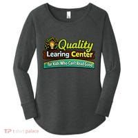 Quality Learing Center For Kids Who Can't Read Good Women's Perfect Tri Tunic Long Sleeve Shirt thumb 0