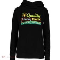 Quality Learing Center For Kids Who Can't Read Good Womens Funnel Neck Pullover Hood thumb 0