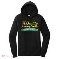 Quality Learing Center For Kids Who Can't Read Good Women's Hoodie thumb 0