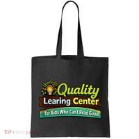 Quality Learing Center For Kids Who Can't Read Good Tote Bag thumb 0
