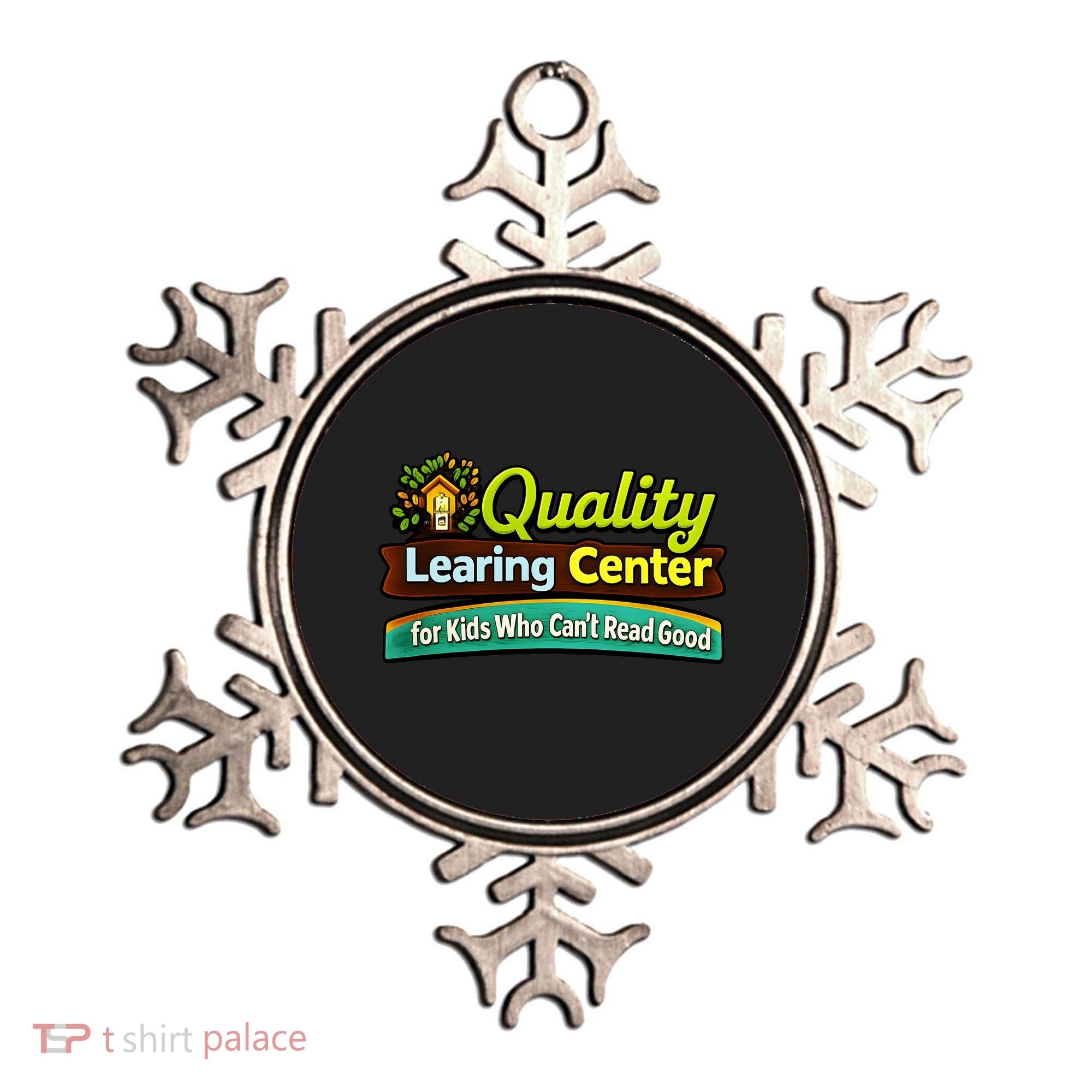 Quality Learing Center For Kids Who Can't Read Good Ornament