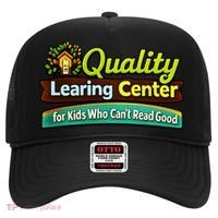 Quality Learing Center For Kids Who Can't Read Good Hat thumb 0