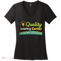 Quality Learing Center For Kids Who Can't Read Good Women's V-Neck T-Shirt thumb 0