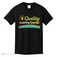 Quality Learing Center For Kids Who Can't Read Good Kids T-Shirt thumb 0