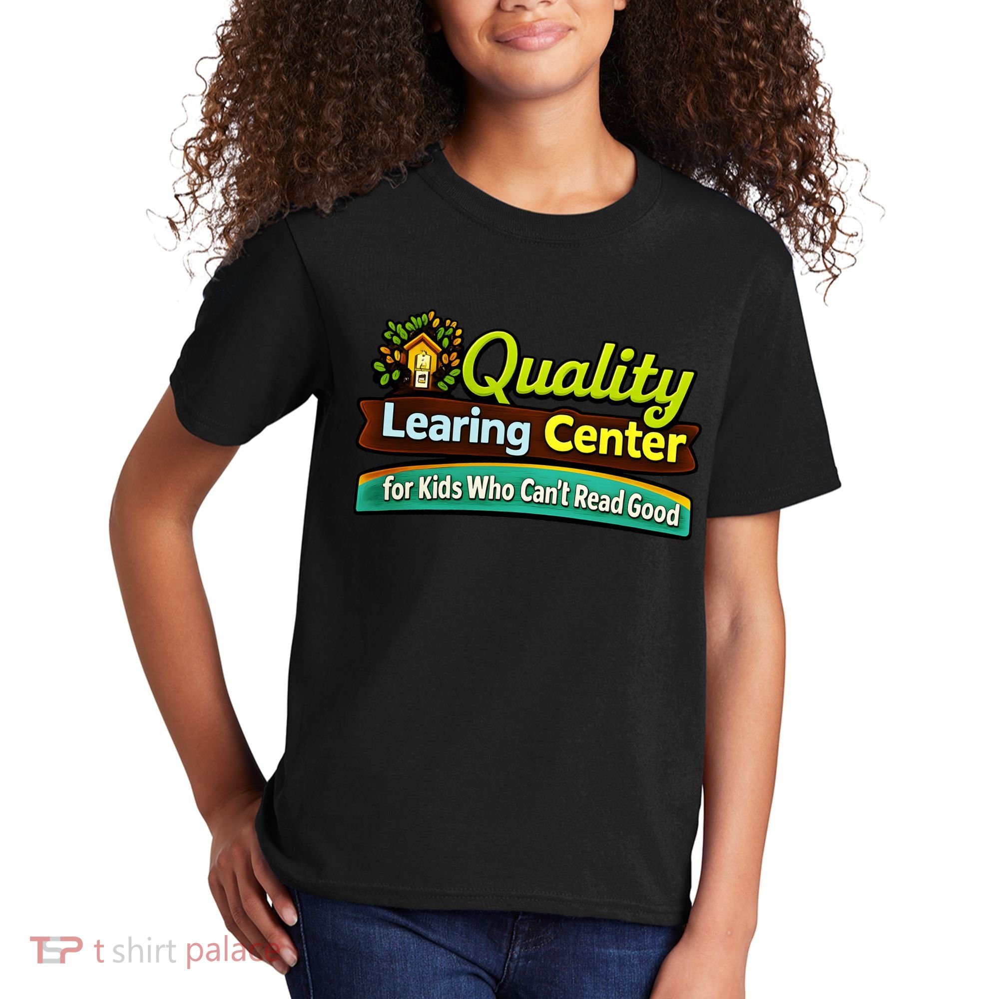 Quality Learing Center For Kids Who Can't Read Good Kids T-Shirt