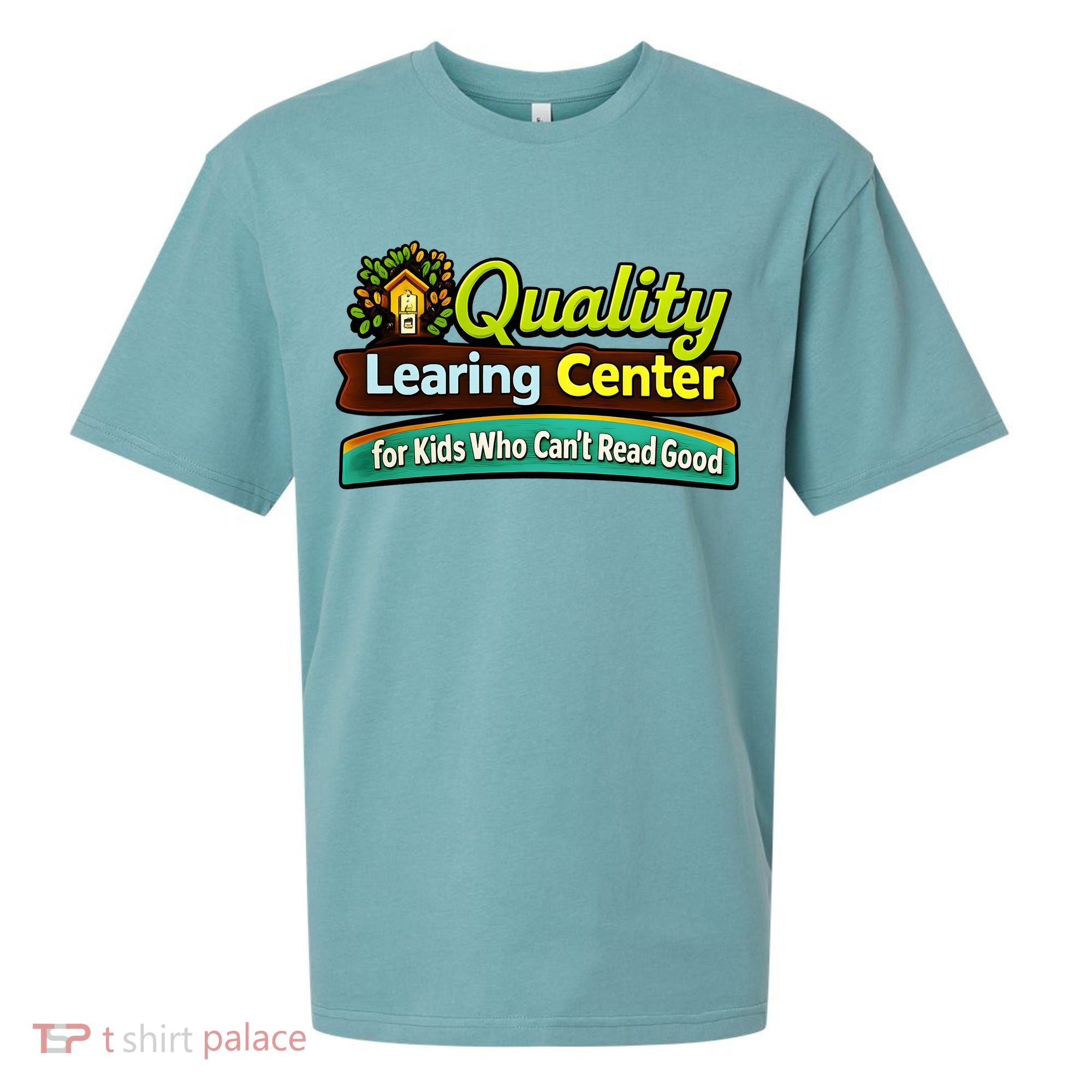 Quality Learing Center For Kids Who Can't Read Good Sueded Cloud Jersey T-Shirt