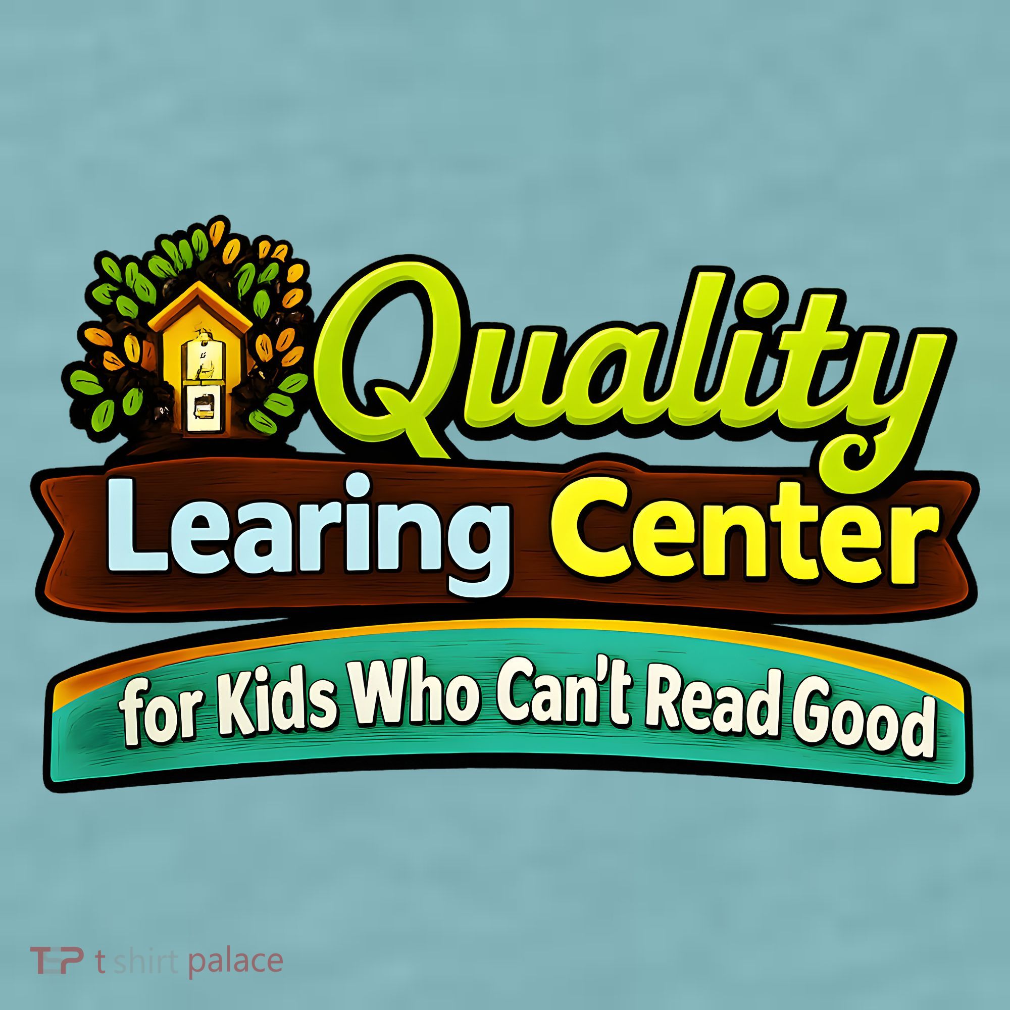 Quality Learing Center For Kids Who Can't Read Good Sueded Cloud Jersey T-Shirt
