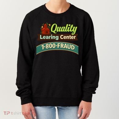 Quality Learing Center 1-800-FRAUD Women's Sweatshirt