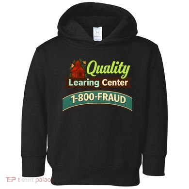 Quality Learing Center 1-800-FRAUD Toddler Hoodie
