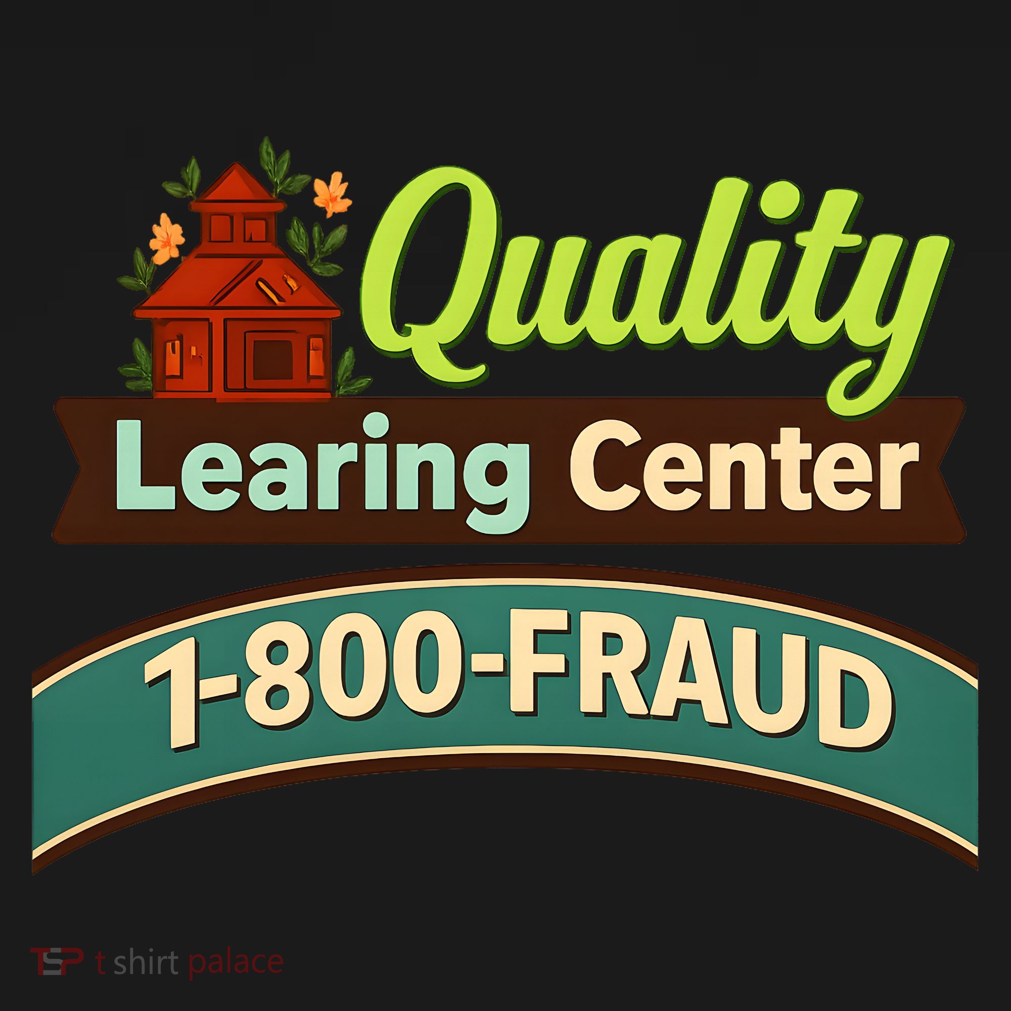 Quality Learing Center 1-800-FRAUD Toddler T-Shirt