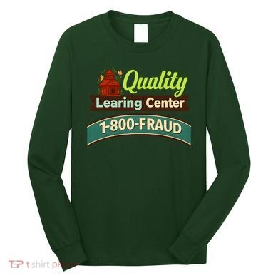 Quality Learing Center 1-800-FRAUD Long Sleeve Shirt