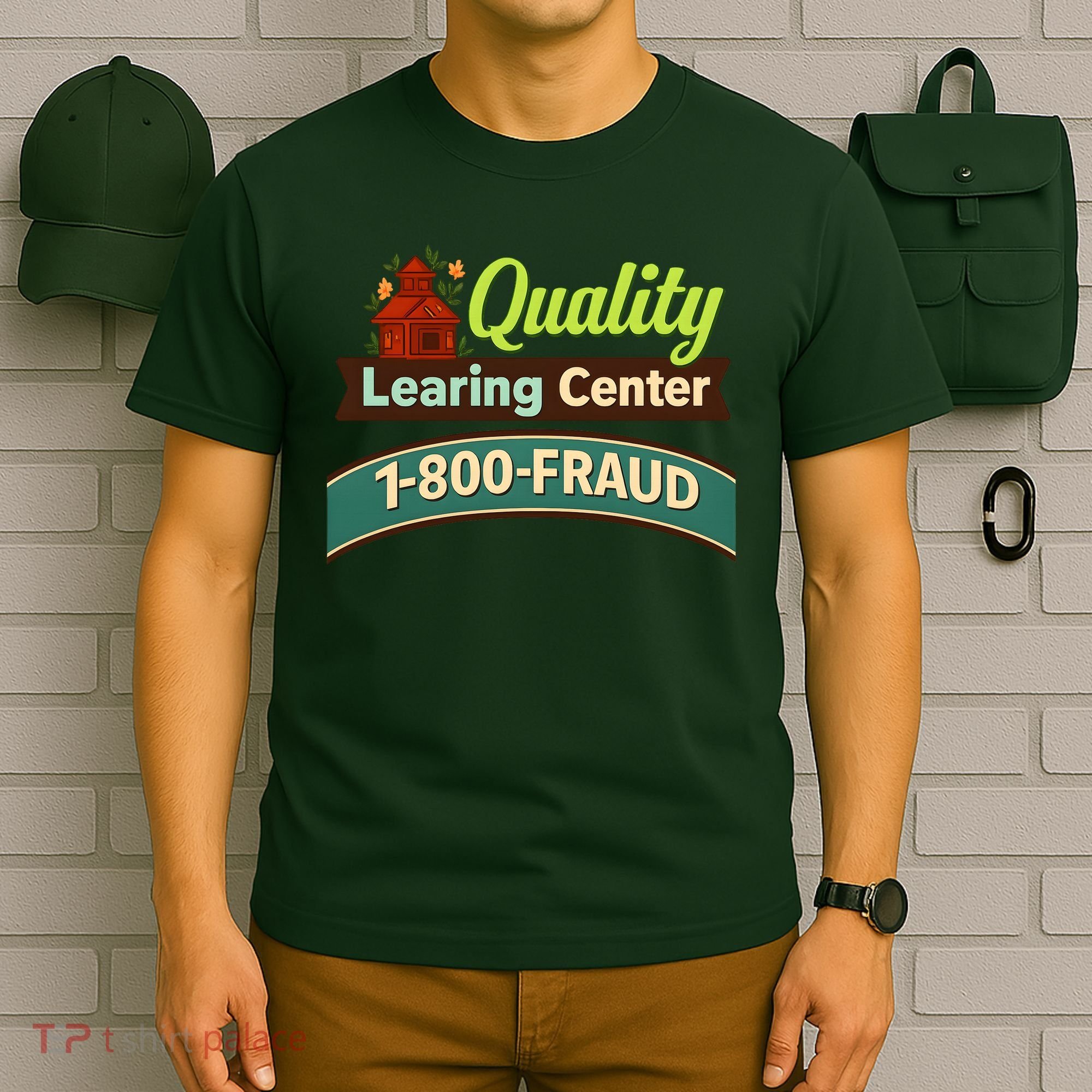 Quality Learing Center 1-800-FRAUD T-Shirt