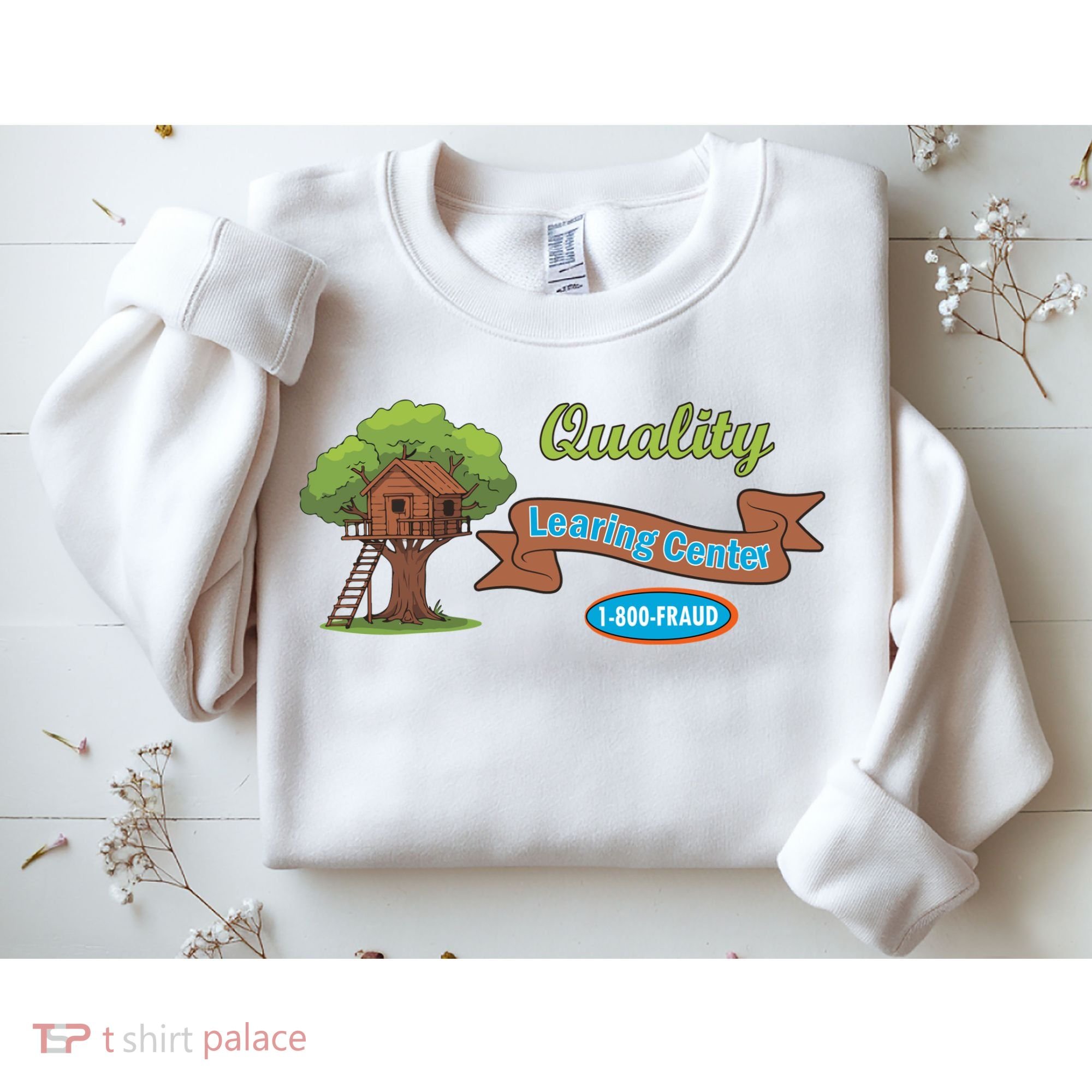 Quality Learing Center 1-800-FRAUD Funny Political Sweatshirt