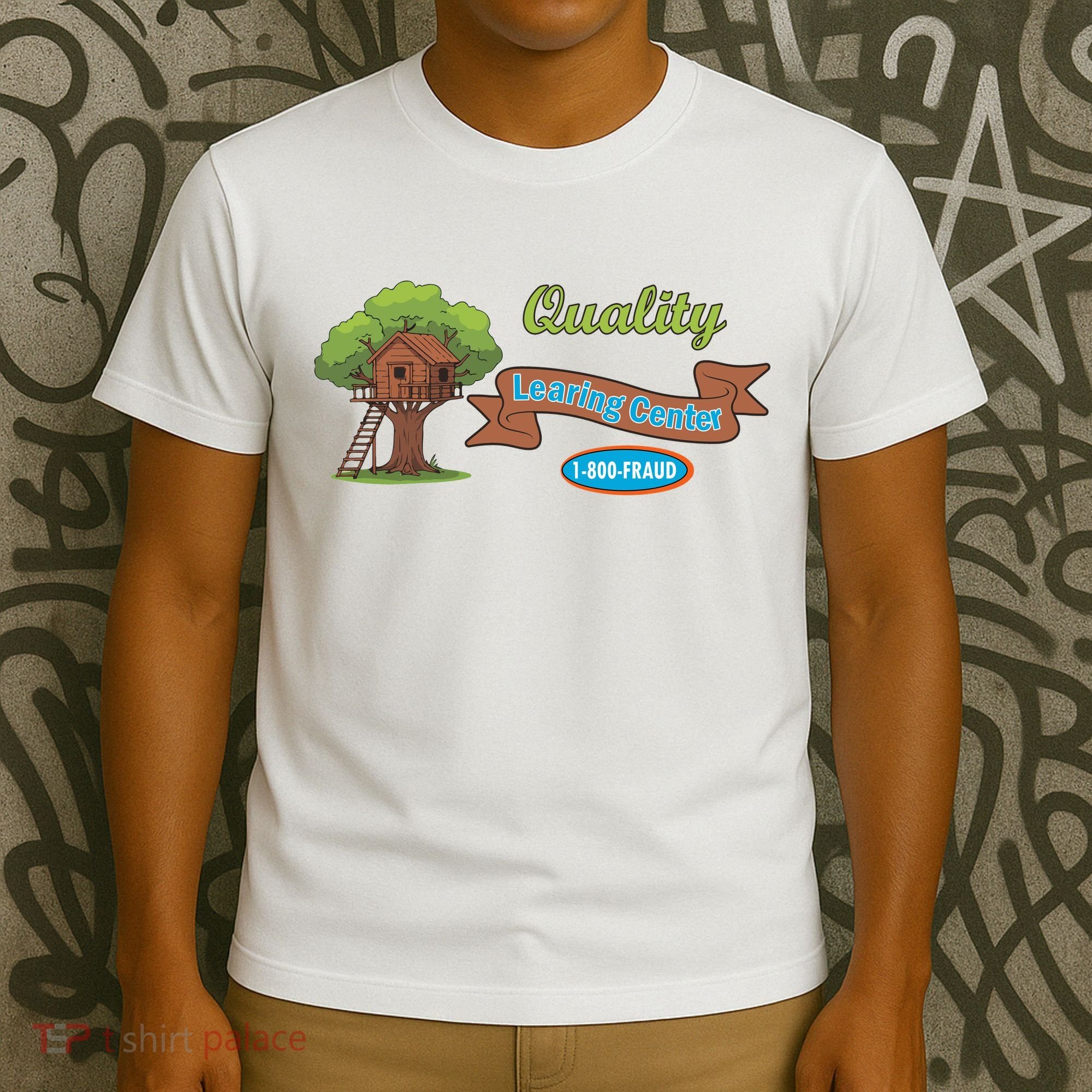 Quality Learing Center 1-800-FRAUD Funny Political T-Shirt