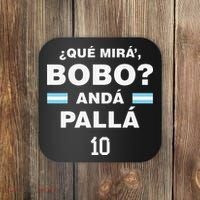 Que Mira´Bobo Argentina 10 Coaster thumb 0