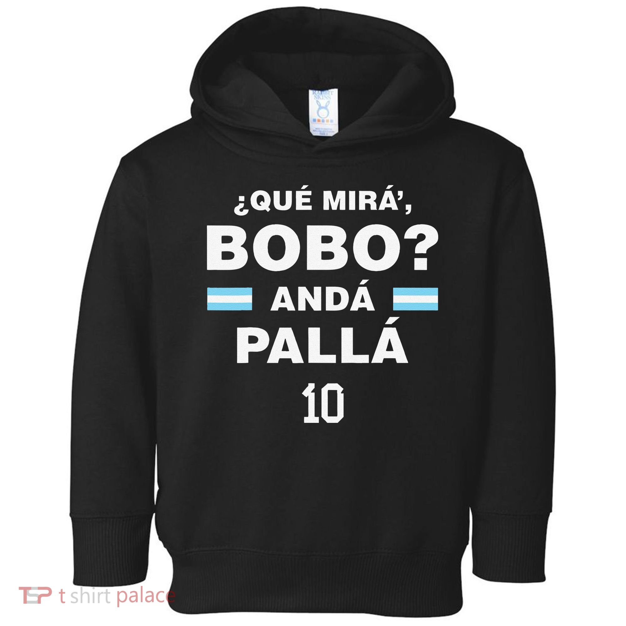 Que Mira´Bobo Argentina 10 Toddler Hoodie