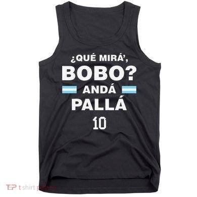 Que Mira´Bobo Argentina 10 Tank Top