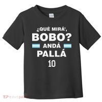 Que Mira´Bobo Argentina 10 Toddler T-Shirt thumb 0