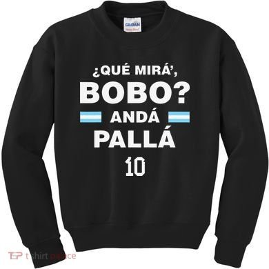Que Mira´Bobo Argentina 10 Kids Sweatshirt