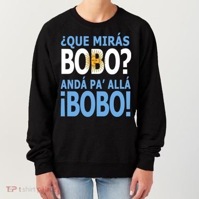 Que Mira´Bobo Argentina 10 Women's Sweatshirt