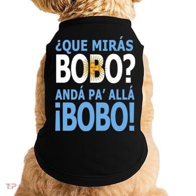 Que Mira´Bobo Argentina 10 Doggie Tank