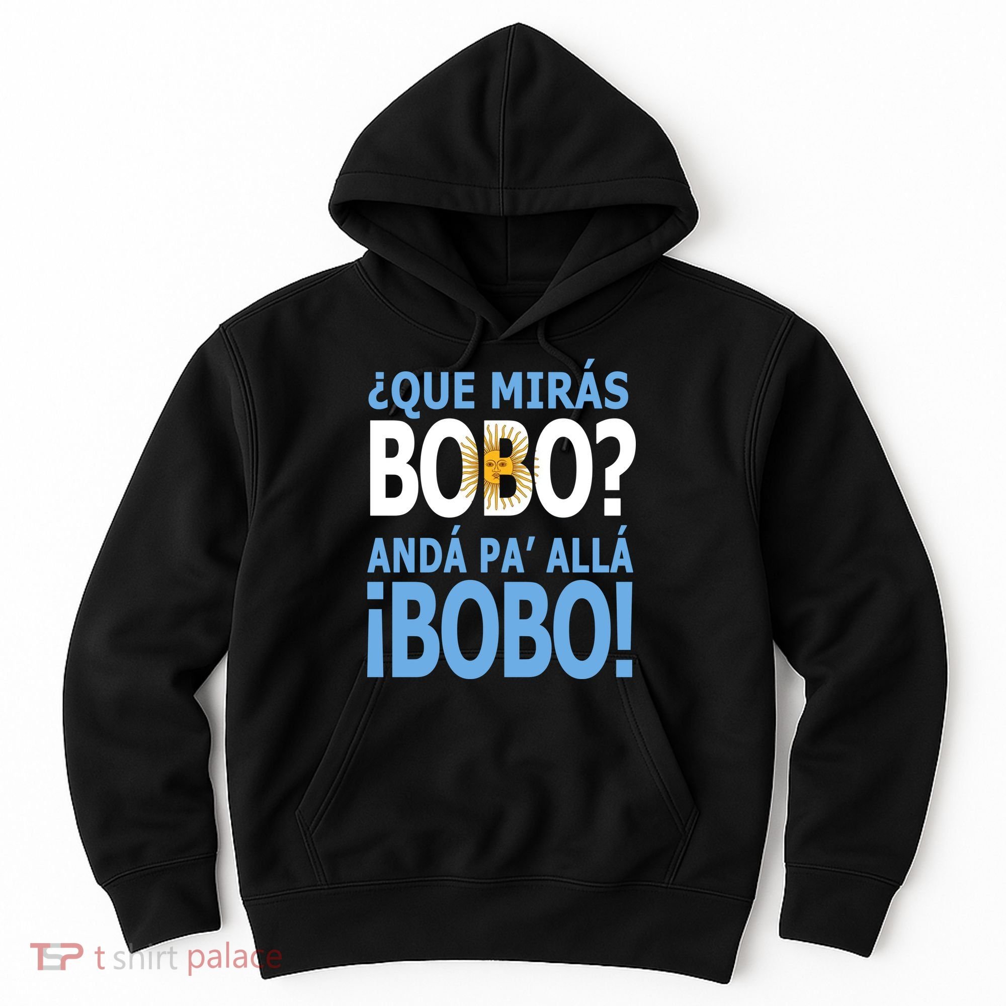 Que Mira´Bobo Argentina 10 Hoodie
